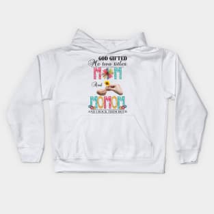 God Gifted Me Two Titles Mom And Momom And I Rock Them Both Wildflowers Valentines Mothers Day Kids Hoodie